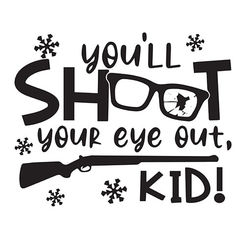 text: You'll shoot your eye out kid